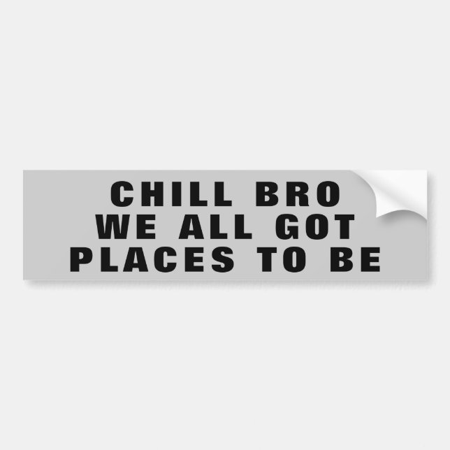 Autocollant De Voiture Bro froid, nous tous les endroits obtenus à être (Devant)