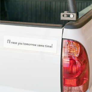 Autocollant De Voiture Bumper Sticker Je vous ferai courir demain à la mê