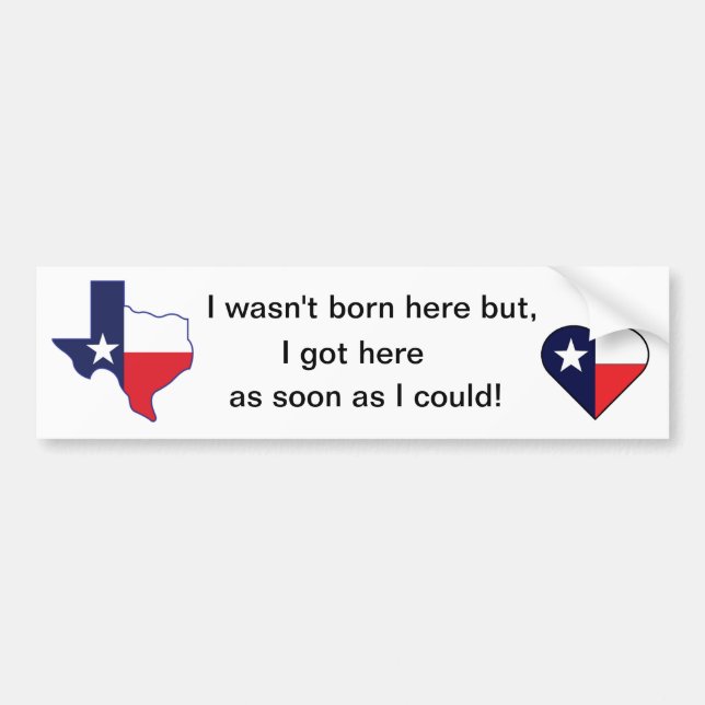 Autocollant De Voiture Bumper Sticker - Texas Est Arrivé Ici Dès Que Je P (Devant)