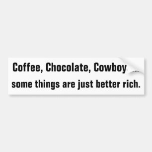 Autocollant De Voiture Café, Chocolat, Les Cowboys sont meilleurs Rich