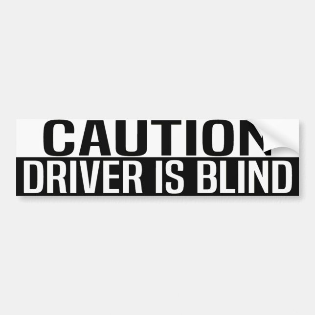 Autocollant De Voiture caution driver is blind (Devant)