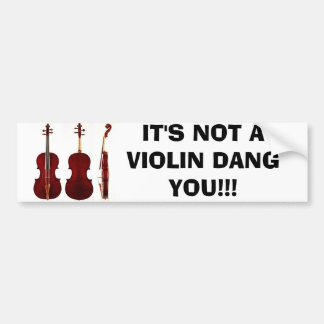 Autocollant De Voiture CE n'est pas UN VIOLON DANG VOUS ! ! !