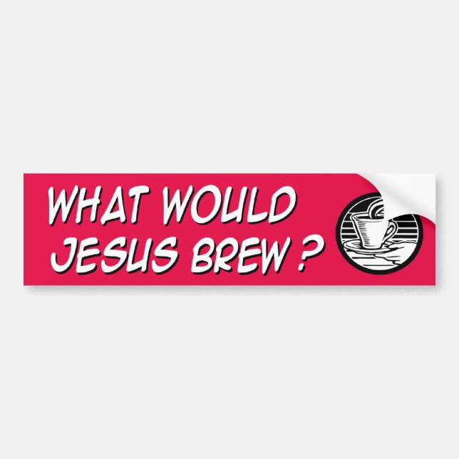 Autocollant De Voiture Ce qui brew de Jésus (Devant)