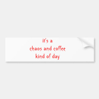 Autocollant De Voiture c'est un chaos et un genre de café de jour