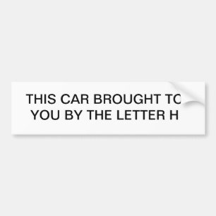 AUTOCOLLANT DE VOITURE CETTE VOITURE APPORTÉE À VOUS PAR LA LETTRE H