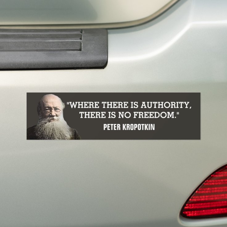 Autocollant De Voiture Citation De L Autorite Peter Kropotkin Zazzle Fr