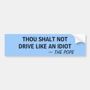 AUTOCOLLANT DE VOITURE COMMANDE DU MILLE SHALT PAS COMME UN ~ D'IDIOT LE