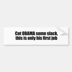 Autocollant De Voiture Coupez Obama un certain mou, ceci est son premier