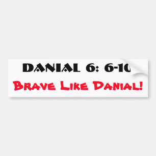 Autocollant De Voiture Courageux comme Daniel 6: 6-10