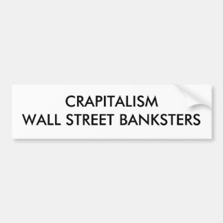 AUTOCOLLANT DE VOITURE CRAPITALISM WALL STREET BANKSTERS