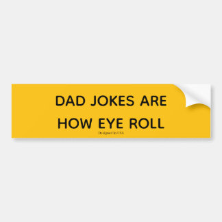 Autocollant De Voiture Dad Jokes Are How Eye Roll