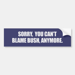 Autocollant De Voiture DÉSOLÉ VOUS BLÂME BUSH PLUS Bumpersticker de PE