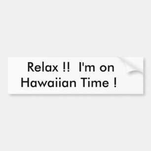 Autocollant De Voiture Détendez ! !  Je suis       le temps hawaïen !