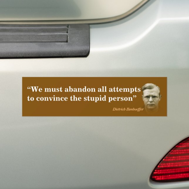 Autocollant De Voiture Dietrich Bonhoeffer Quote On The Stupid People (En voiture)