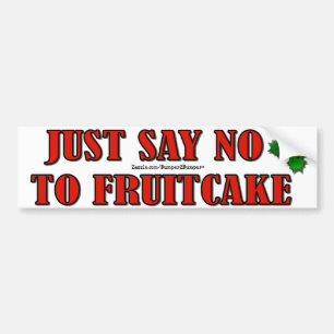 AUTOCOLLANT DE VOITURE DITES JUSTE NON AU GÂTEAU DE FRUITS SECS