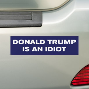 Autocollant De Voiture Donald Trump Est Un Idiot Anti-Trump