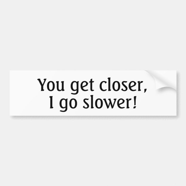 Autocollant De Voiture Donnez à des tailgaters un message clair pour (Devant)