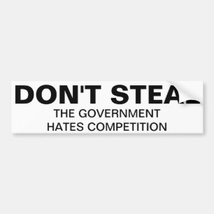 Autocollant De Voiture Don't steal, the government hates competition