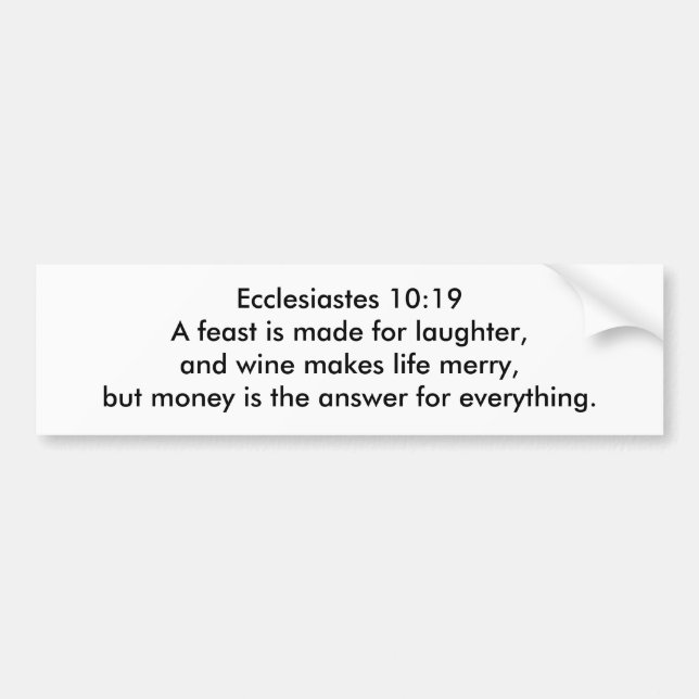 Autocollant De Voiture Ecclesiastes 10:19 BUMPER STICKER (Devant)