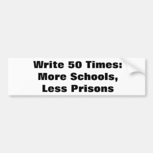 Autocollant De Voiture Écrivez 50 fois : Plus d'écoles, moins de prison