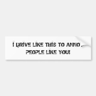 Autocollant De Voiture Ennuyez les conducteurs