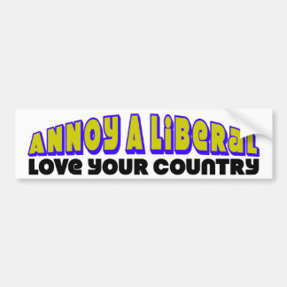 Autocollant De Voiture Ennuyez un libéral : Aimez votre pays !