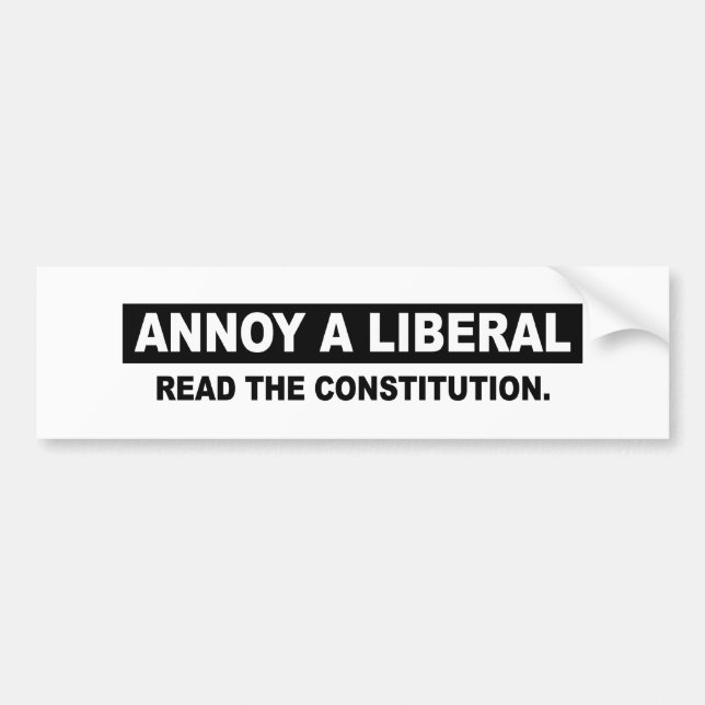 AUTOCOLLANT DE VOITURE ENNUYEZ UN LIBÉRAL. LISEZ LA CONSTITUTION (Devant)