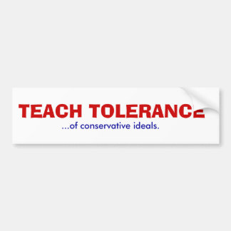 AUTOCOLLANT DE VOITURE ENSEIGNEZ LA TOLÉRANCE