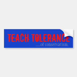 Autocollant De Voiture Enseignez la tolérance de Conservativism