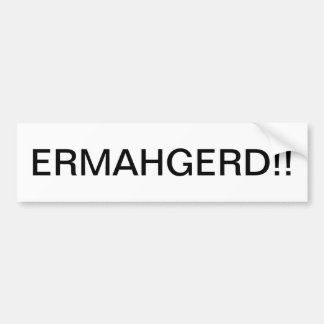 AUTOCOLLANT DE VOITURE ERMAHGERD BUMPERSTICKER