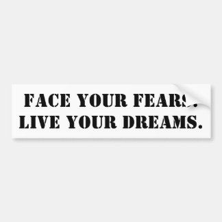 Autocollant De Voiture Face Your Fears. Live your dreams - pour voitures