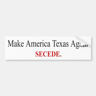 Autocollant De Voiture Faites revenir l'Amérique du Texas - Secede - Stic