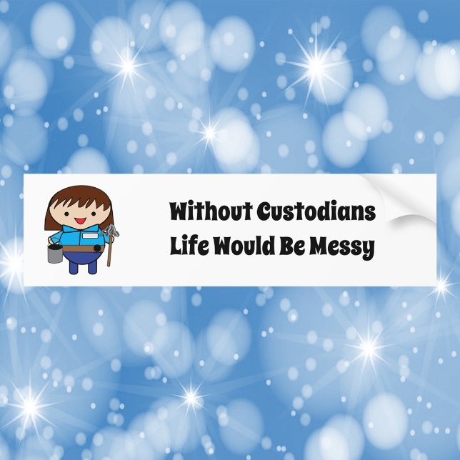 Autocollant De Voiture Gardien Janitor Femme Drôle (A bumper sticker featuring a woman custodian & says, "Without Custodians Life Would Be Messy")