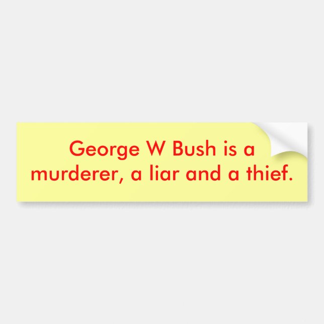 Autocollant De Voiture George W Bush est amurderer, un menteur et un (Devant)