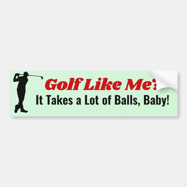 Autocollant De Voiture Golf Comme Moi ? Il Prend Balls Cart Bumper Sticke (Devant)