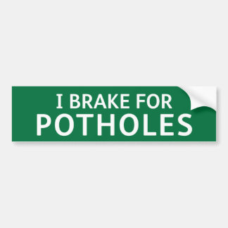 Autocollant De Voiture GREEN Pothole Bumper Sticker: I BRAKE FOR POTHOLES