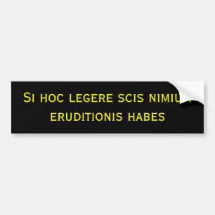 Autocollant De Voiture Habes hoc d'eruditionis de nimium de scis de
