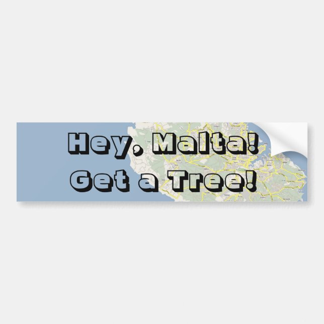 Autocollant De Voiture Hé, Malte ! Obtenez un arbre ! (Devant)