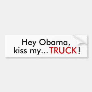 Autocollant De Voiture Hé Obama, embrassent le mon…, CAMION !