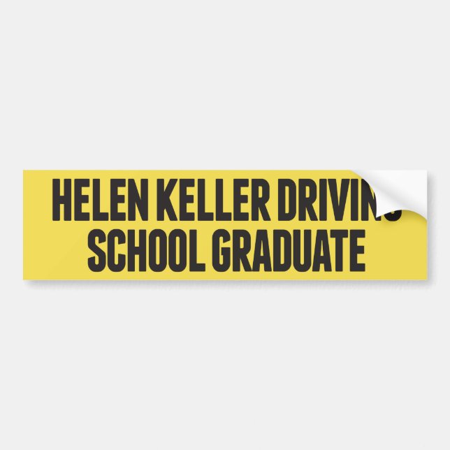 Autocollant De Voiture Helen Keller Driving School Funny Bumper Sticker (Devant)