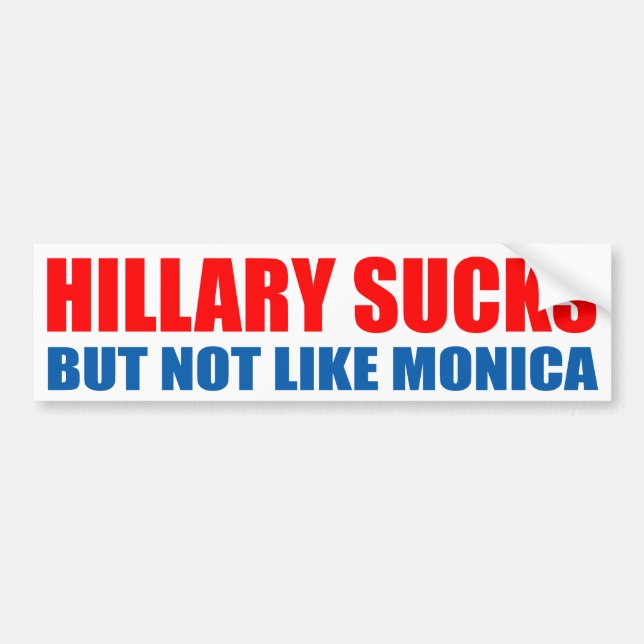 AUTOCOLLANT DE VOITURE "HILLARY SUCE, MAIS PAS COMME MONICA " (Devant)