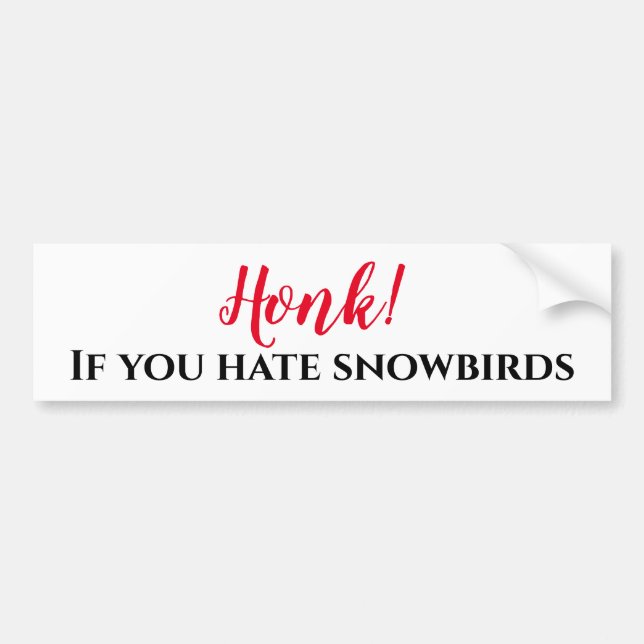 Autocollant De Voiture Honk If you Hate Snowbirds (Devant)