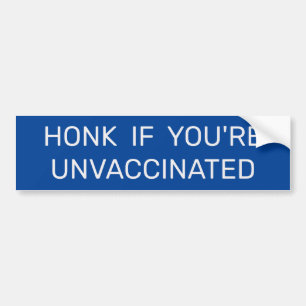 Autocollant De Voiture HONK IF YOU'RE UNVACCINATED Bumper Sticker