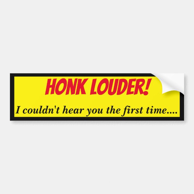 Autocollant De Voiture Honk Louder Je ne peux pas t'entendre (Devant)