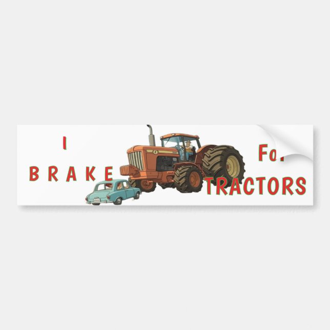 Autocollant De Voiture I Brake for Tractors Bumper Sticker (Devant)