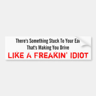 Autocollant De Voiture Idiot de Freakin