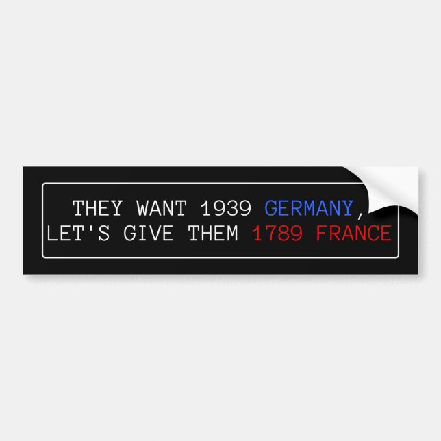 Autocollant De Voiture Ils veulent l'Allemagne de 1939, donnons-leur la F (Devant)