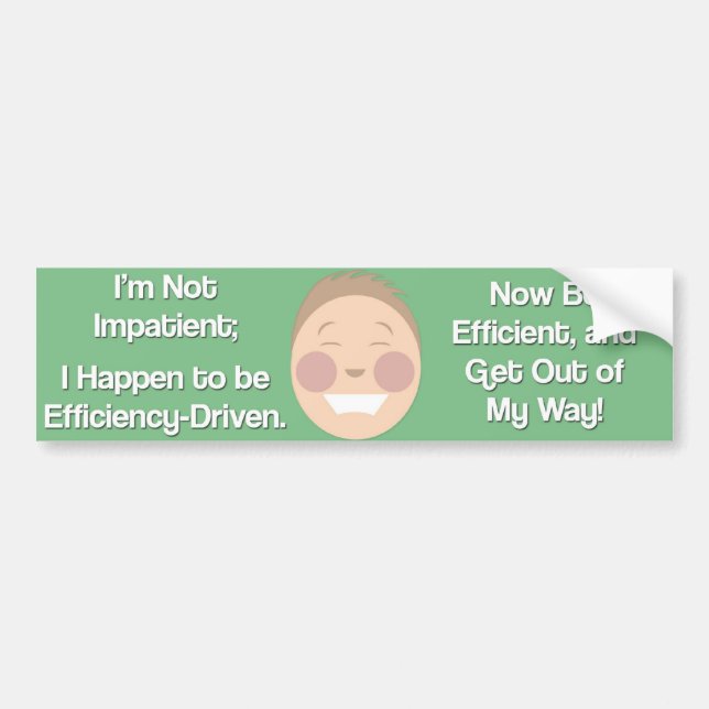 Autocollant De Voiture Im non impatient, Im efficiency-driven. (Devant)