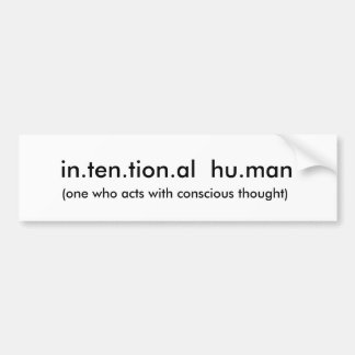 Autocollant De Voiture in.ten.tion.al hu.man, (un qui agit avec le