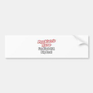 Autocollant De Voiture Infirmière psychiatrique... une sorte de Big Deal